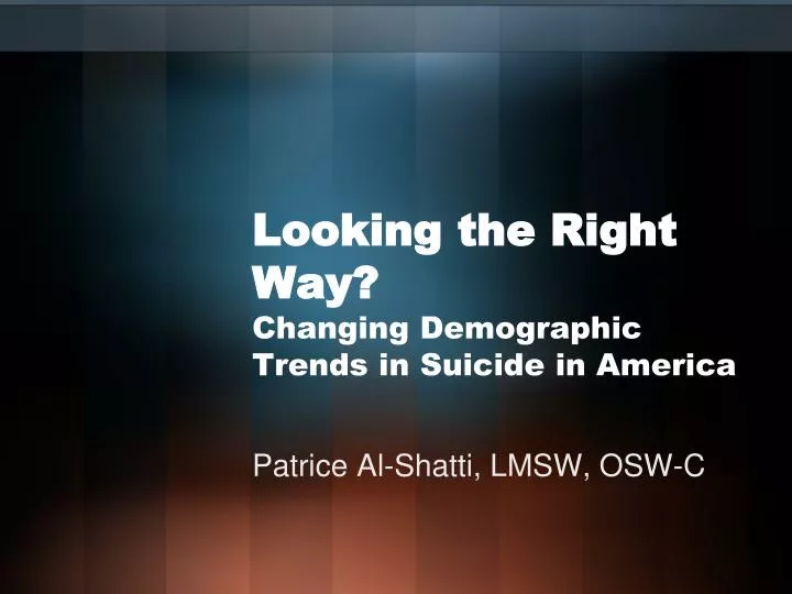 looking the right way changing demographic trends in suicide in america
