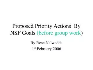 Proposed Priority Actions By NSF Goals (before group work )