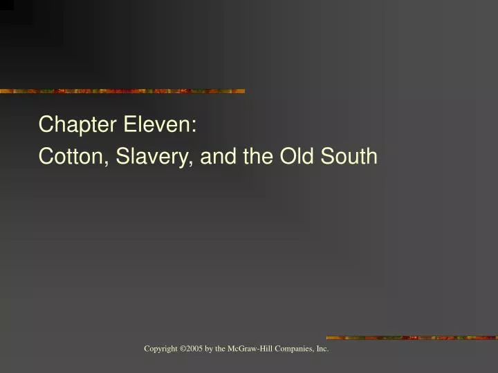 chapter eleven cotton slavery and the old south