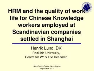 Henrik Lund, DK Roskilde University, Centre for Work Life Research