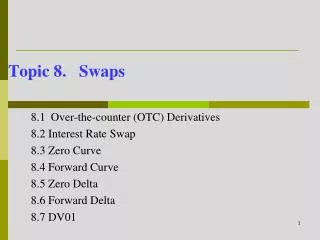 Topic 8. Swaps