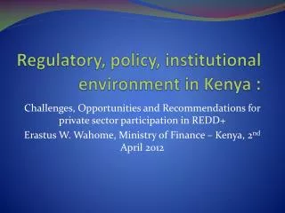 Regulatory, policy, institutional environment in Kenya :