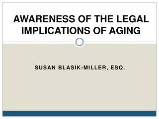 AWARENESS OF THE LEGAL IMPLICATIONS OF AGING