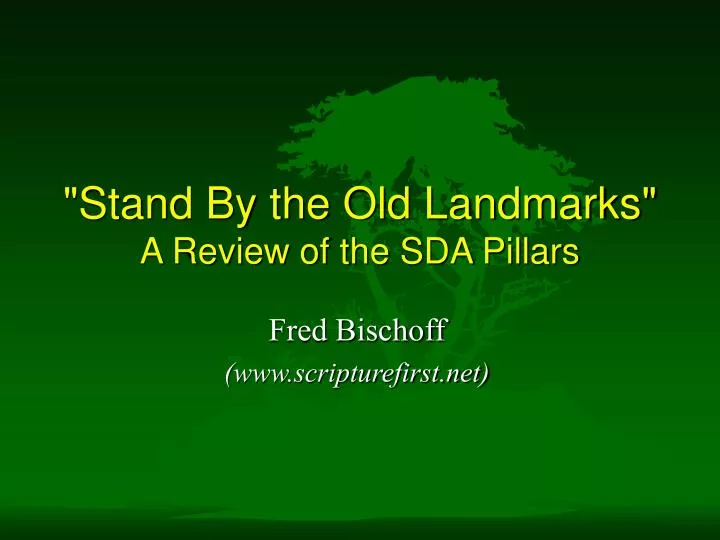 stand by the old landmarks a review of the sda pillars