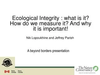 Ecological Integrity : what is it? How do we measure it? And why it is important!