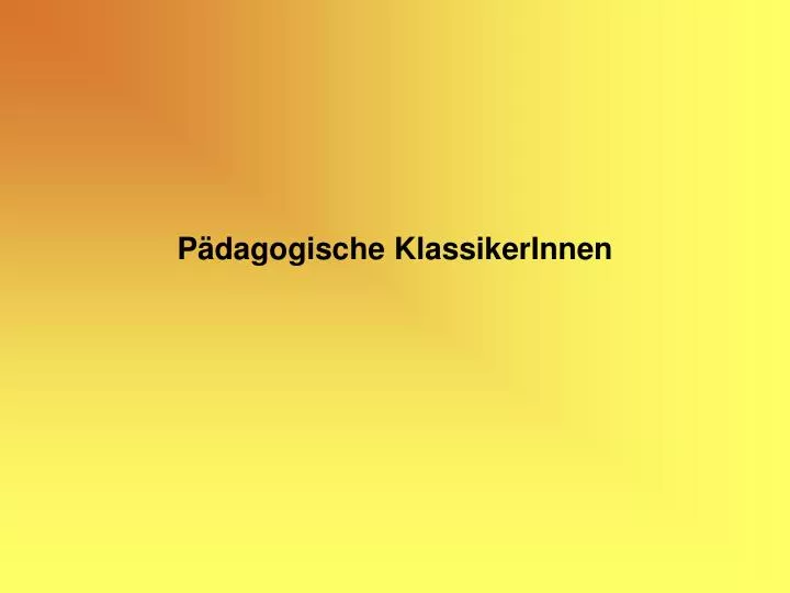 p dagogische klassikerinnen