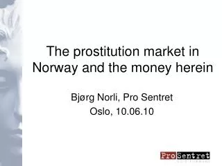 The prostitution market in Norway and the money herein