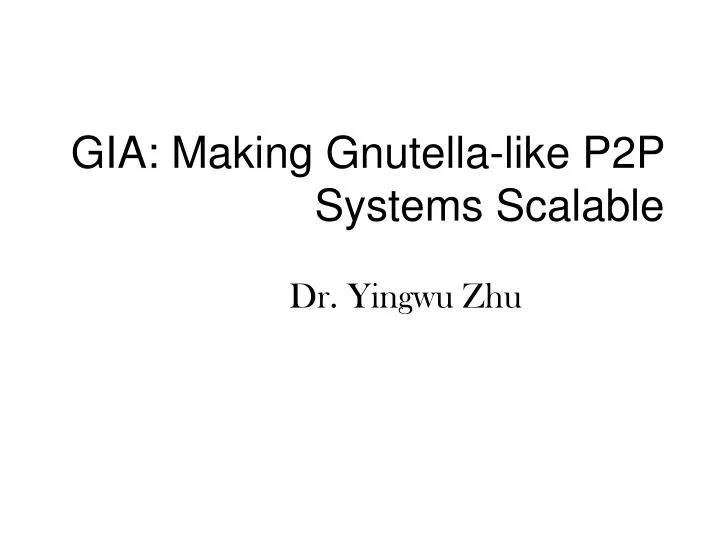 gia making gnutella like p2p systems scalable