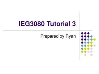 IEG3080 Tutorial 3