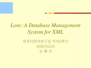 Lore: A Database Management System for XML