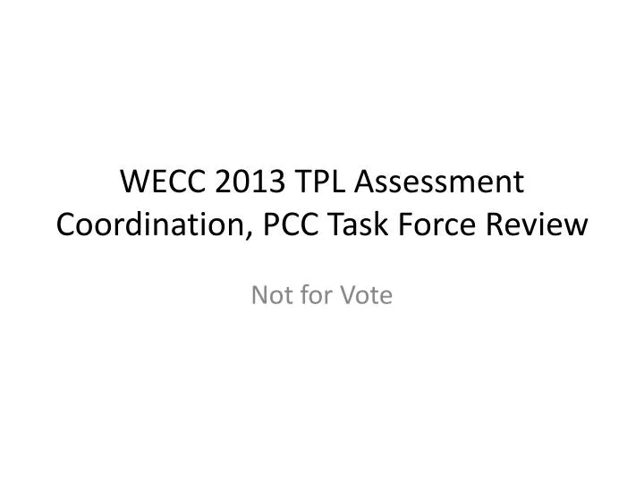 wecc 2013 tpl assessment coordination pcc task force review