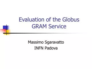Evaluation of the Globus GRAM Service