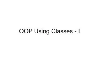OOP Using Classes - I