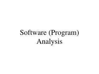 Software (Program) Analysis