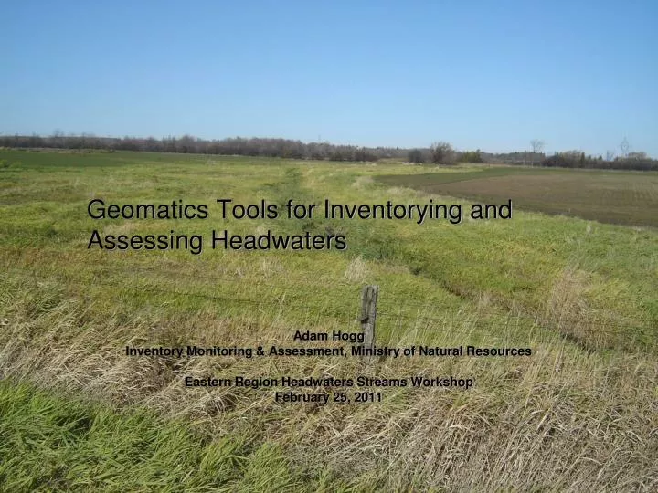 geomatics tools for inventorying and assessing headwaters