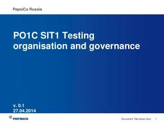 PO1C SIT1 Testing organisation and governance v. 0.1 27.04.2014