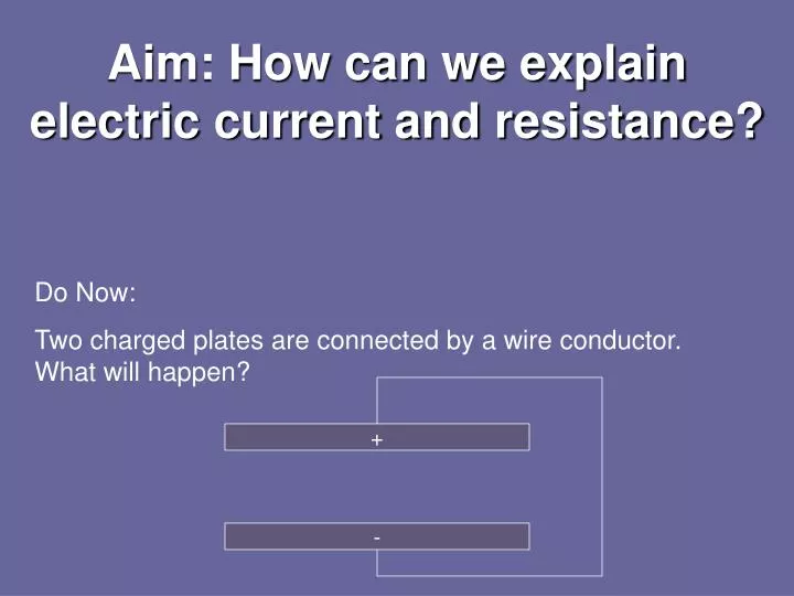 aim how can we explain electric current and resistance