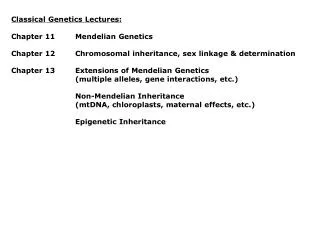 Classical Genetics Lectures: Chapter 11	Mendelian Genetics