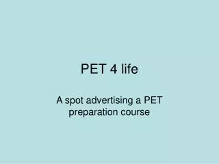 PET 4 life