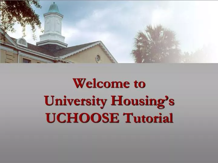 welcome to university housing s uchoose tutorial