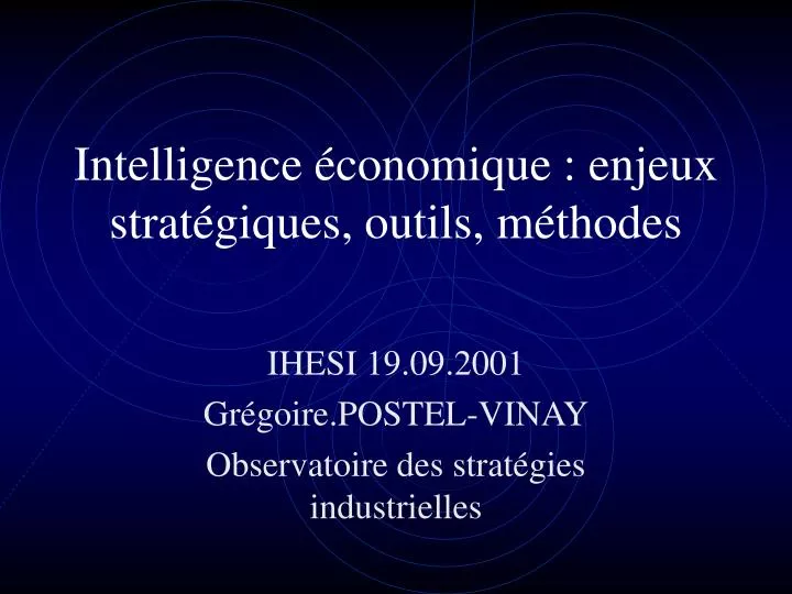 PPT - Intelligence économique : Enjeux Stratégiques, Outils, Méthodes ...