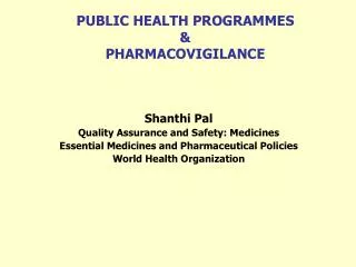 PUBLIC HEALTH PROGRAMMES &amp; PHARMACOVIGILANCE