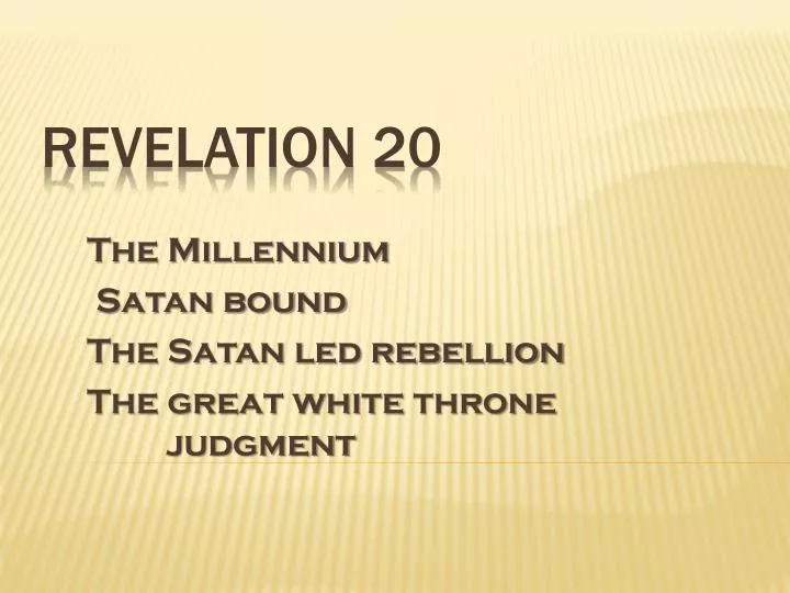 the millennium satan bound the satan led rebellion the great white throne judgment