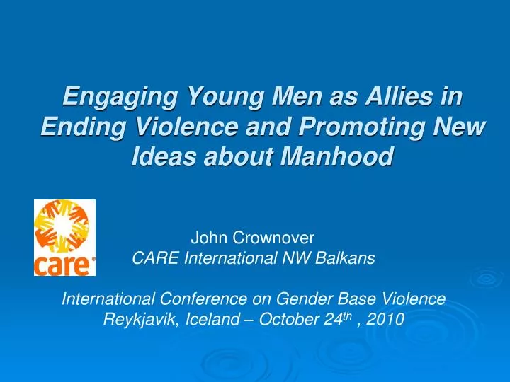 engaging young men as allies in ending violence and promoting new ideas about manhood