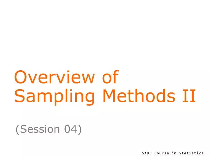 overview of sampling methods ii