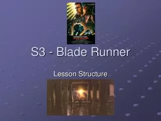 S3 - Blade Runner
