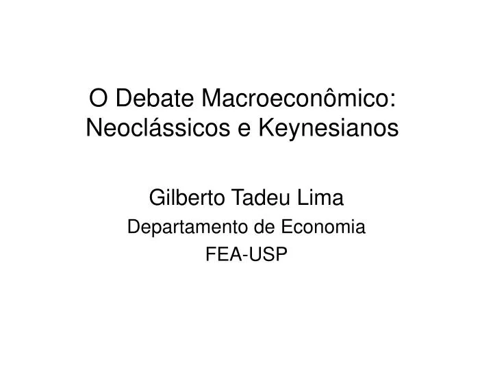 o debate macroecon mico neocl ssicos e keynesianos
