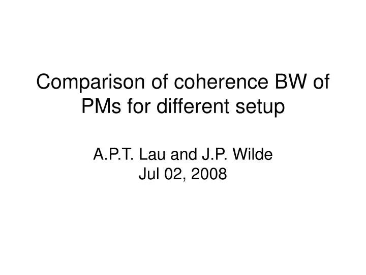 comparison of coherence bw of pms for different setup