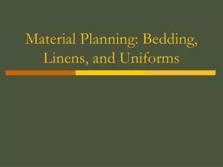 Material Planning: Bedding, Linens, and Uniforms