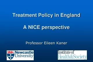 Treatment Policy in England A NICE perspective