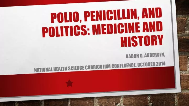 polio penicillin and politics medicine and history