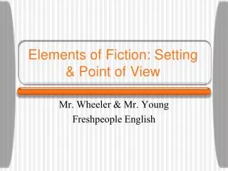 Elements of Fiction: Setting &amp; Point of View