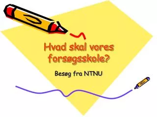 hvad skal vores fors gsskole