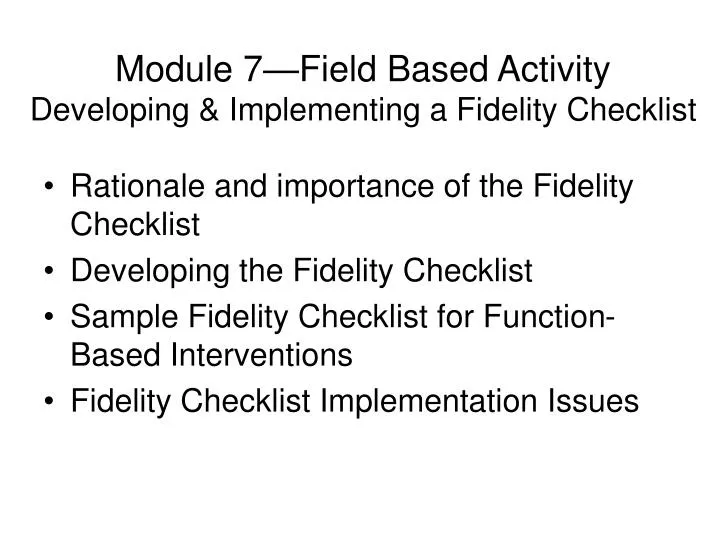 module 7 field based activity developing implementing a fidelity checklist