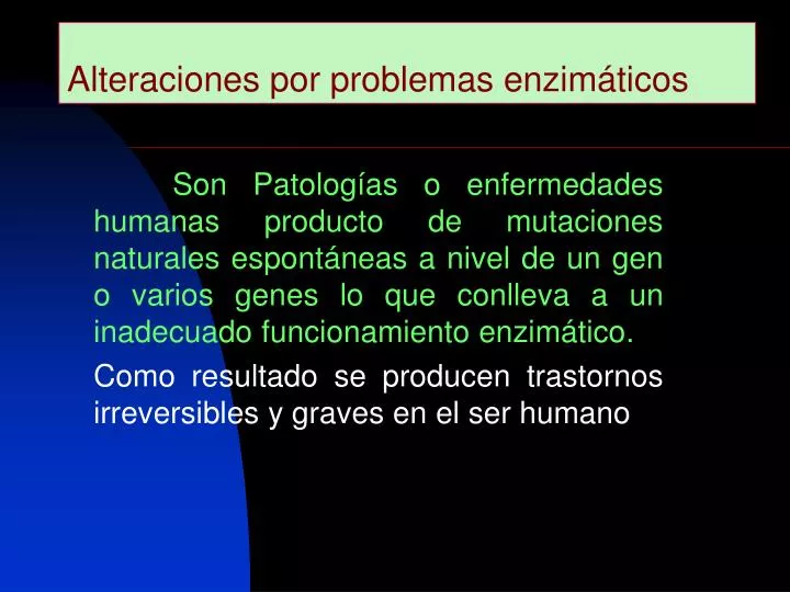 alteraciones por problemas enzim ticos