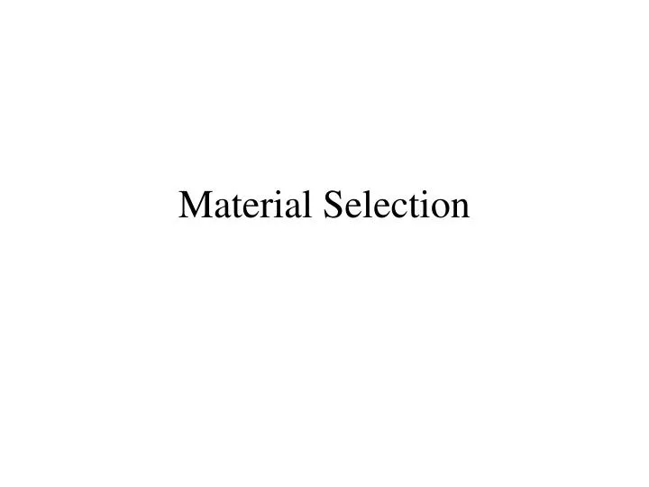 material selection case study ppt