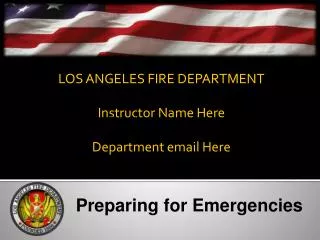 LOS ANGELES FIRE DEPARTMENT Instructor Name Here Department email Here
