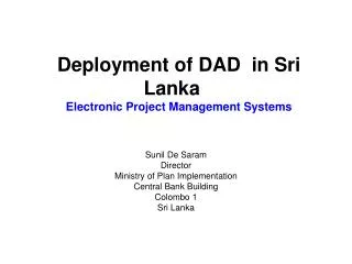 Deployment of DAD in Sri Lanka	 Electronic Project Management Systems