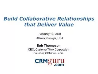 Build Collaborative Relationships that Deliver Value