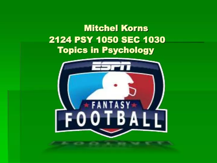 mitchel korns 2124 psy 1050 sec 1030 topics in psychology