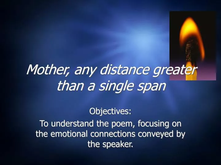 mother any distance greater than a single span