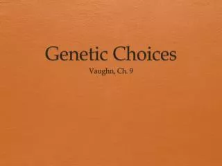 Genetic Choices