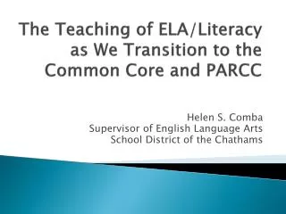 The Teaching of ELA/Literacy as We Transition to the Common Core and PARCC