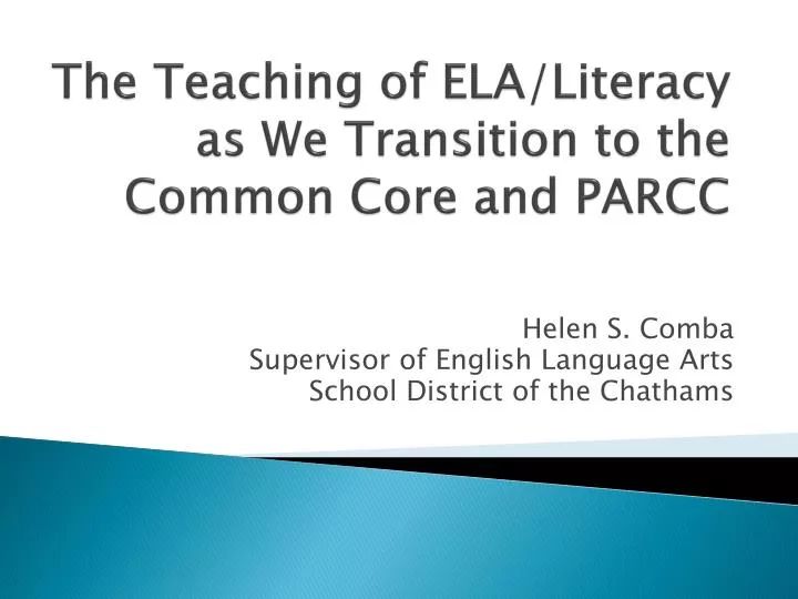 the teaching of ela literacy as we transition to the common core and parcc