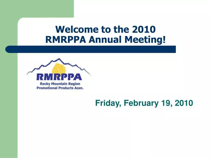 welcome to the 2010 rmrppa annual meeting