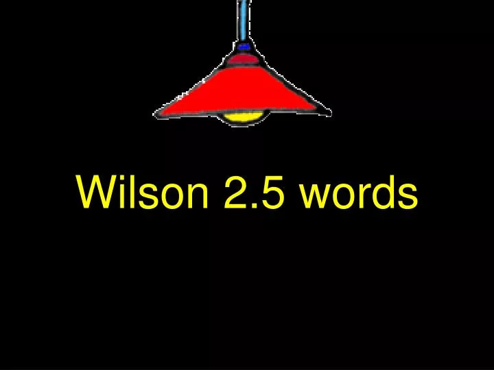 wilson 2 5 words